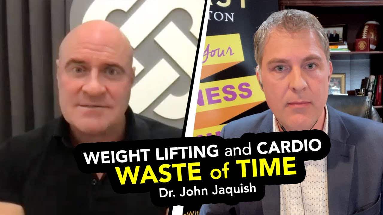 Weightlifting and Cardio is a waste of time with Dr. John Jaquish
