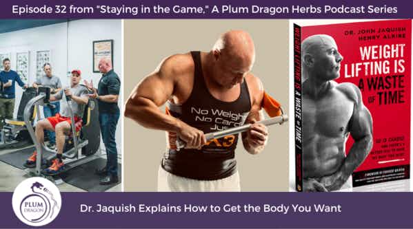 Dr. John Jaquish Explains How to Get the Body You Want