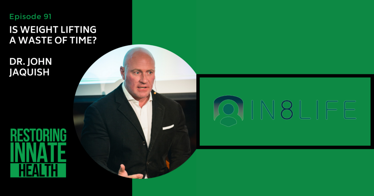 #91 Is Weight Lifting a Waste of Time?: Dr. John Jaquish