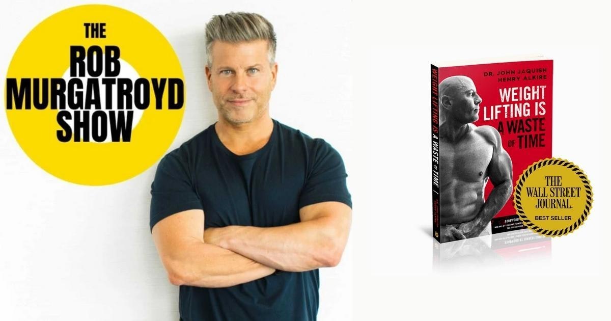 Dr. John Jaquish on Why You’re Wasting Your Time with Traditional Weight Lifting