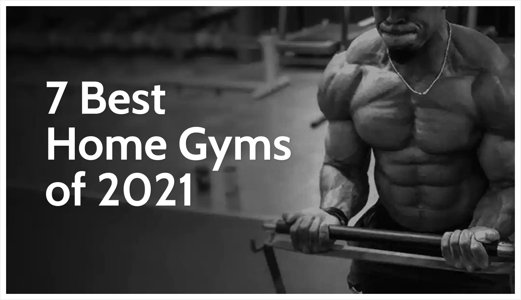 7 Best Home Gyms Conclusion