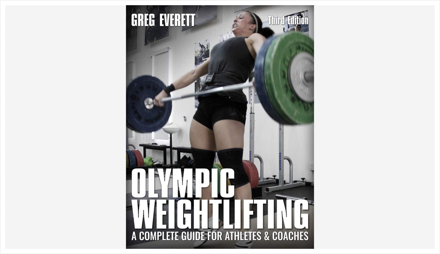 Olympic Weightlifting: A Complete Guide for Athletes and Coaches