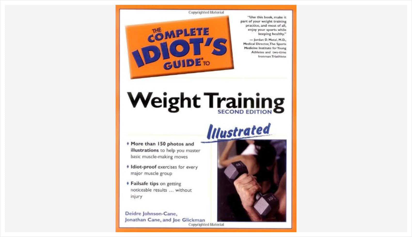 The Complete Idiot’s Guide to Weight Training
