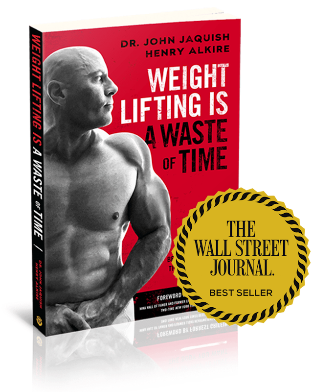 Weight Lifting is a Waste of Time by Dr. John Jaquish cover