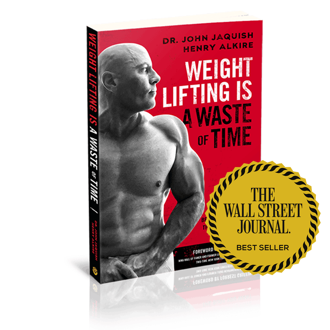 Weight Lifting is a Waste of Time by Dr. John Jaquish cover