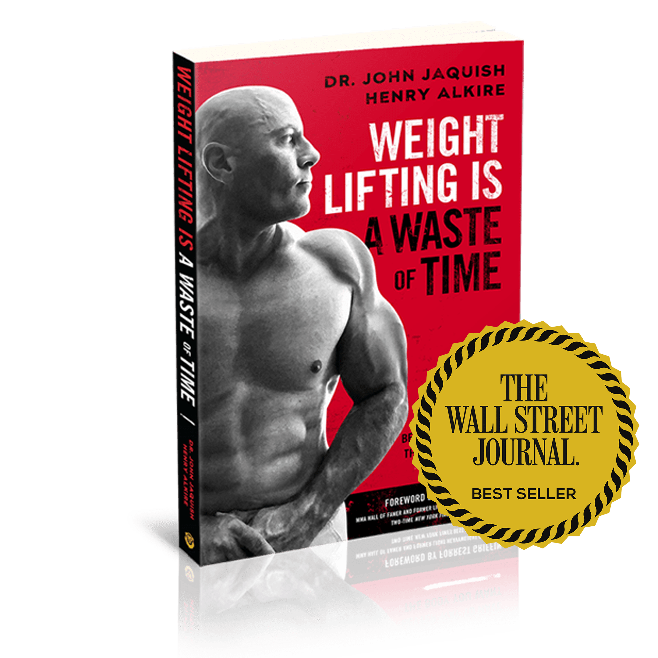 Weight Lifting is a Waste of Time by Dr. John Jaquish cover