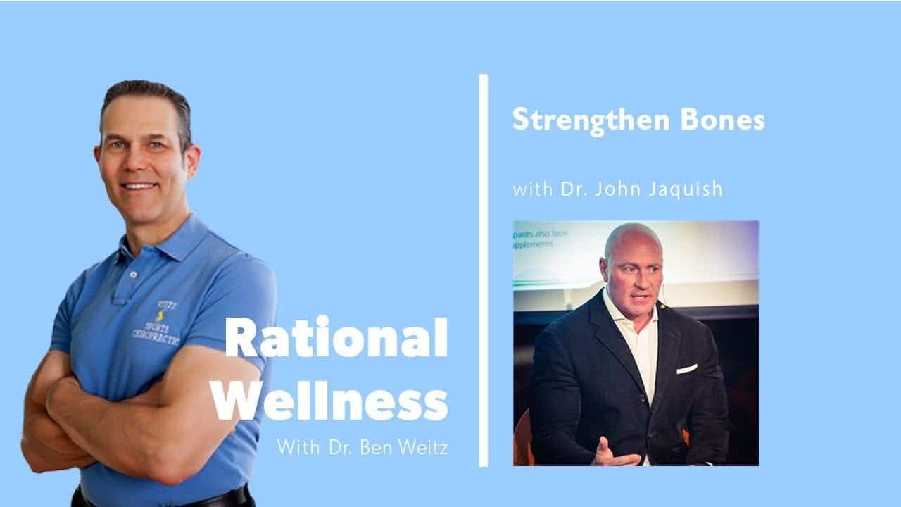 Strengthen Bones with Dr. John Jaquish: Rational Wellness Podcast 178